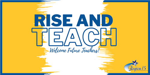 Rise and Teach--Welcome Future Teachers!